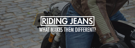 Riding Jeans. What separates them apart from everyday jeans?